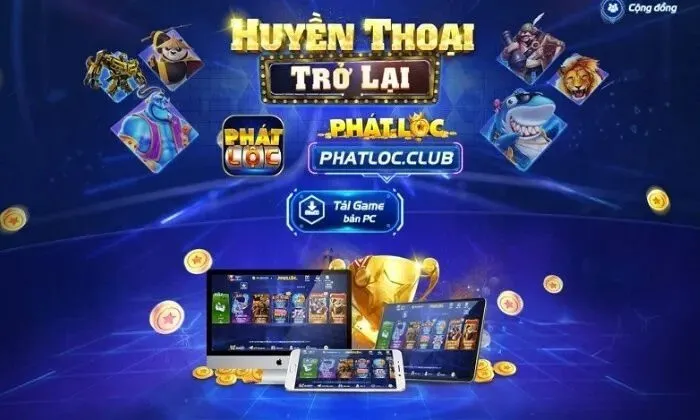 Tổng quan về cổng game đổi thưởng Phát Lộc Club